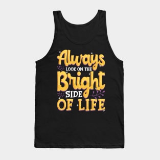 Always Look On The Bright Side Of Life Positivity Tank Top